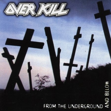 Cover for Overkill · From the Underground &amp; Be (CD) (2010)