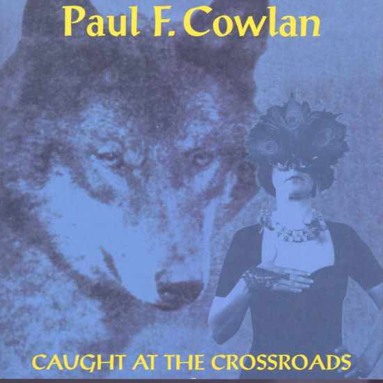 Caught at the cross-roads - Paul F. Cowlan - Muzyka - Brambus Records - 4015307980722 - 9 maja 2006