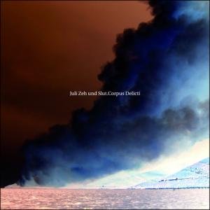 Slut Und Juli Zeh · Corpus Delicti (CD) (2009)