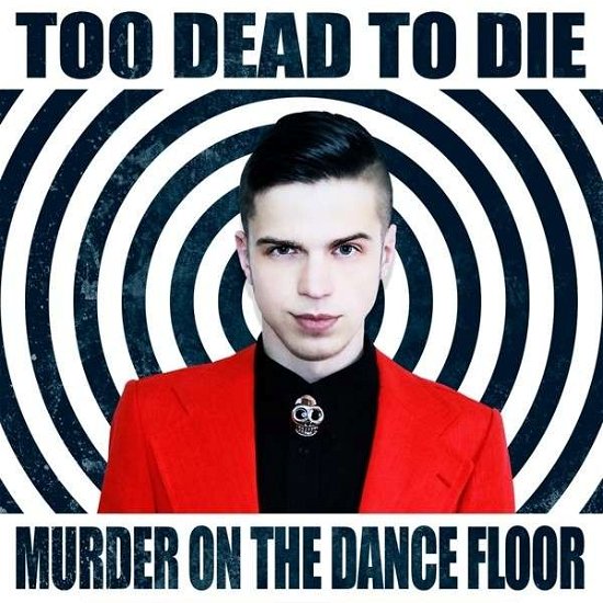 Cover for Too Dead To Die · Murder on the Dancefloor (CD) (2014)