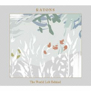 Cover for Rayons · The World Left Behind (CD) [Japan Import edition] (2015)