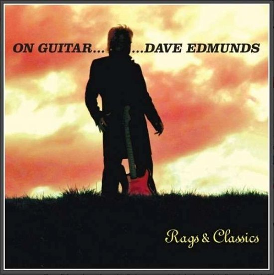 Cover for Dave Edmunds · On Guitar - Dave Edmunds Rags &amp; Classics (CD) (2015)