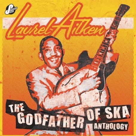 Cover for Laurel Aitken · Anthology - The Godfather Of Ska (CD) (2009)