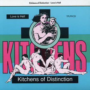 Love Is Hell - Kitchens Of Distinction - Música - ONE LITTLE INDIAN - 5016958003722 - 4 de maio de 1993