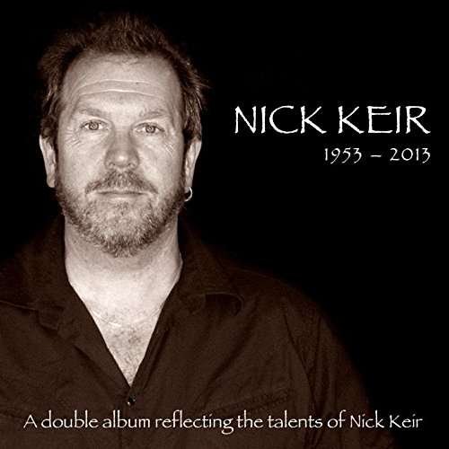 Nick Keir · Nick Keir: 1953 to 2013 (CD) (2017)