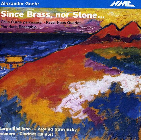Cover for Goehr / Currie / Nash Ensemble · Since Brass / nor Stone (CD) (2013)