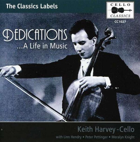 Dedications - A Life In Music - Keith Harvey - Muzyka - CELLO CLASSICS - 5023581102722 - 1 marca 2012