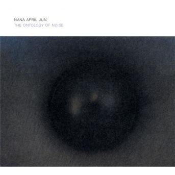 Cover for Nana April · Onthology Of Noise (CD) (2009)