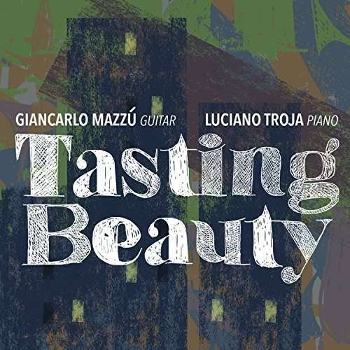 Cover for Giancarlo Mazzu &amp; Luciano Troja · Tasting Beauty (CD) (2015)