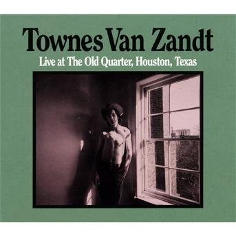Cover for Townes Van Zandt · Live at the Old Quarter Houston, Texas (CD) (2009)
