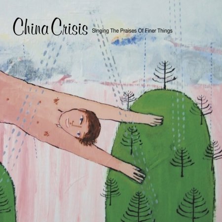 Singing the Praises of Finer Things - China Crisis - Muziek - ABP8 (IMPORT) - 5036436013722 - 1 februari 2022