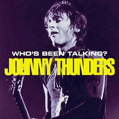 Cover for Johnny Thunders · Whos Been Talking (CD) (2023)