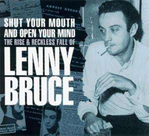 Shut Your Mouth and Open Your. - Lenny Bruce - Music - ENLIGHTENMENT SERIES - 5037320900722 - July 2, 2007