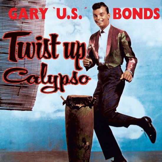 Twist Up Calypso - Gary U.s Bonds - Musiikki - HALLMARK - 5050457144722 - maanantai 17. maaliskuuta 2014