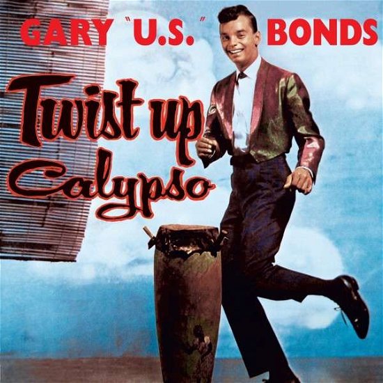 Twist Up Calypso - Gary U.s Bonds - Música - HALLMARK - 5050457144722 - 17 de março de 2014