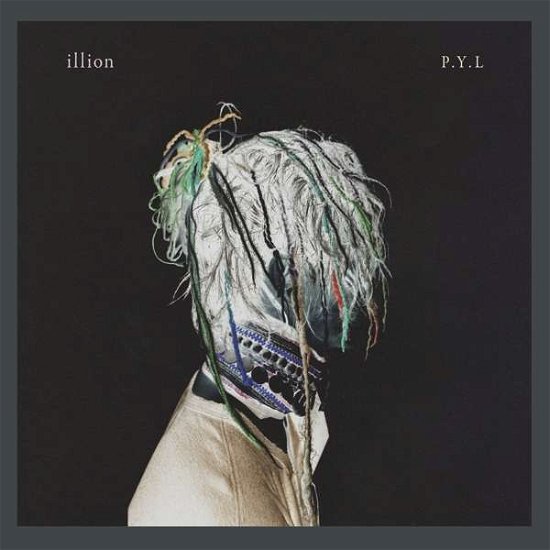 P.y.l - Illion - Musiikki - WMI - 5054197022722 - perjantai 21. lokakuuta 2016