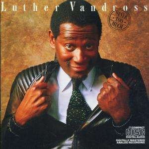 Cover for Luther Vandross · Never Too Much (CD) [Remastered edition] (2000)