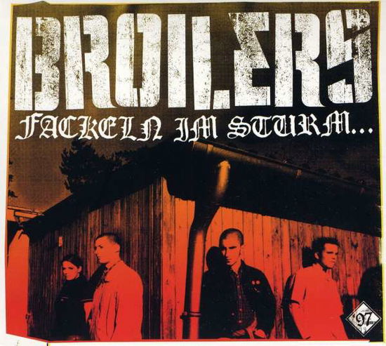 Fackeln Im Sturm - Broilers - Muzyka - SKULL & PALMS RECORDINGS - 5099908364722 - 19 lipca 2011