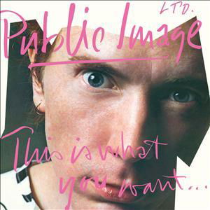 This Is What You Want.. This Is What You Get - Public Image Limited - Muziek - VIRGIN - 5099908801722 - 19 juli 2021