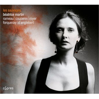 Cover for Rameau / Forqueray / Couperin · Les Sauvages (CD) (2015)