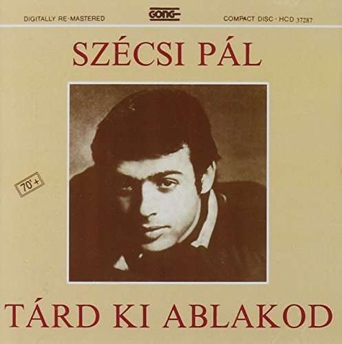 Cover for Pal Szecsi · Tard Ki Ablakod (CD) (1989)