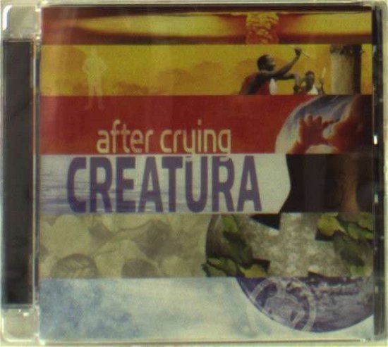 Cover for After Crying · Creatura (CD) (2011)