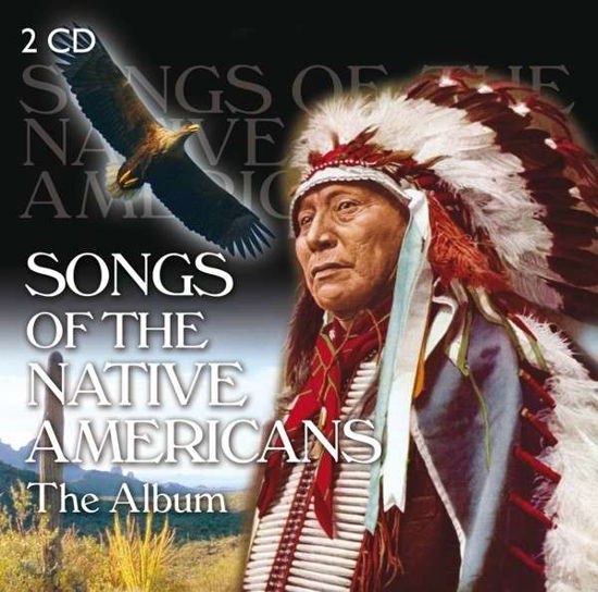 Cover for Songs of the Native Americans · The Album (CD) [Digipak] (2022)