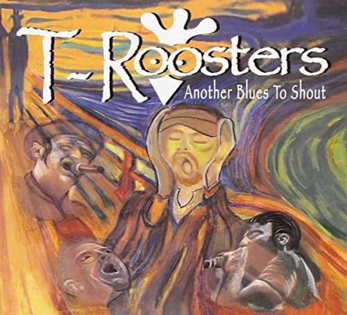 Cover for T-roosters · Another Blues to Shout (CD) (2017)