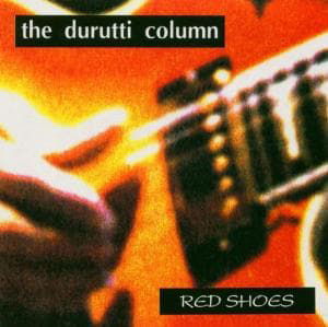 Durutti Column · Red Shoes (CD) (1992)