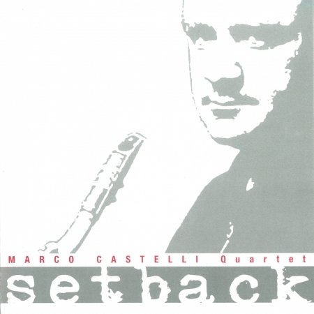 Cover for Marco Castelli Quartet · Setback (CD) (2004)