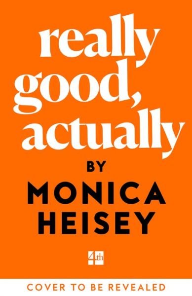 Really Good, Actually - Monica Heisey - Bücher - HarperCollins Publishers - 9780008511722 - 17. Januar 2023