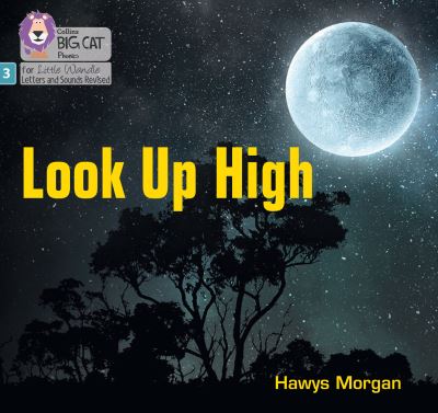 Cover for Hawys Morgan · Look Up High: Phase 3 Set 2 - Big Cat Phonics for Little Wandle Letters and Sounds Revised (Paperback Book) (2022)