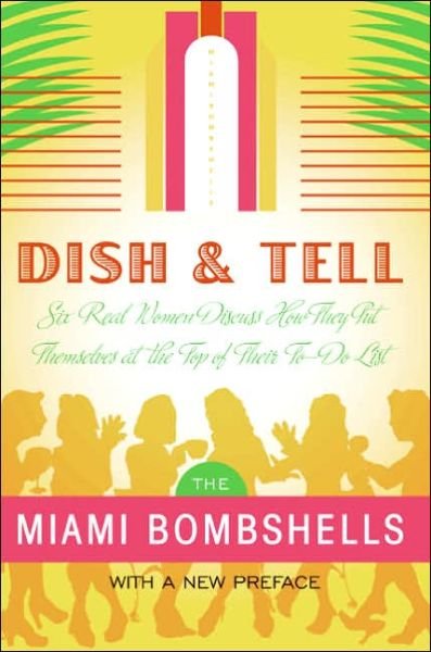 Cover for Bombshells Miami · Dish and Tell: Six Real Women Discuss Ho (Paperback Book) (2006)