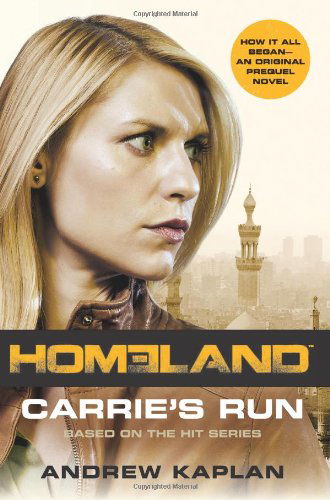 Cover for Andrew Kaplan · Homeland: Carrie's Run: a Homeland Novel (Paperback Book) (2023)