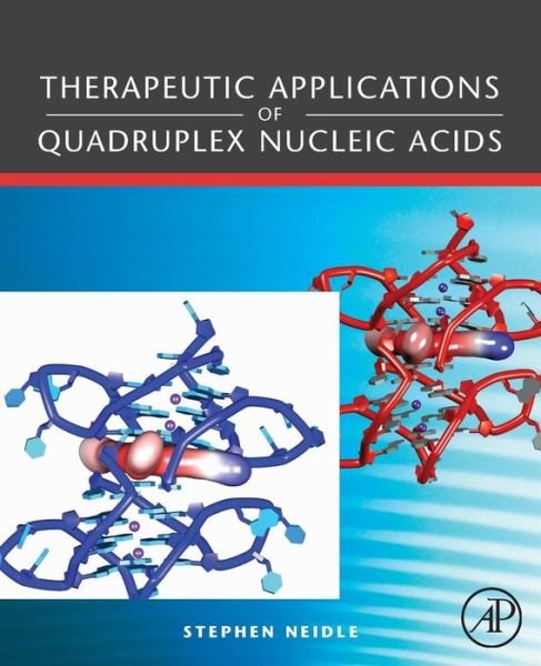Cover for Neidle, Stephen (Emeritus Professor of Chemical Biology, The School of Pharmacy, University College London, UK) · Therapeutic Applications of Quadruplex Nucleic Acids (Paperback Bog) (2016)