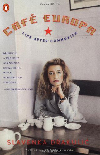 Cover for Slavenka Drakulic · Cafe Europa: Life After Communism (Paperback Book) [1.2.1999 edition] (1999)