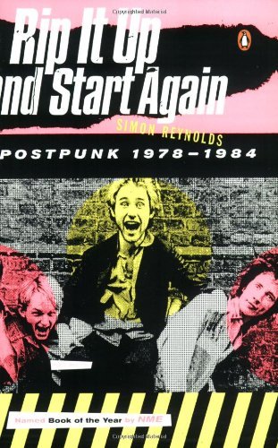 Cover for Simon Reynolds · Rip It Up and Start Again: Postpunk 1978-1984 (Paperback Bog) (2006)