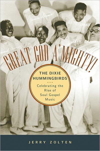 Zolten, Jerry (Assistant Professor of Speech Communication, American Studies, and Integrative Arts, Assistant Professor of Speech Communication, American Studies, and Integrative Arts, Penn State University) · Great God A'Mighty! The Dixie Hummingbirds: Celebrating the Rise of Soul Gospel Music (Hardcover bog) (2003)