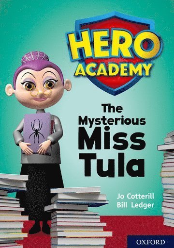 Cover for Jo Cotterill · Hero Academy: Oxford Level 11, Lime Book Band: The Mysterious Miss Tula - Hero Academy (Paperback Book) (2018)