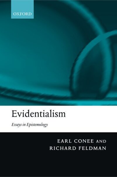 Cover for Conee, Earl (, Department of Philosophy, University of Rochester, NY) · Evidentialism: Essays in Epistemology (Innbunden bok) (2004)