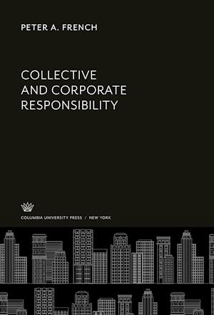 Cover for Peter A. French · Collective and Corporate Responsibility (N/A) (1984)