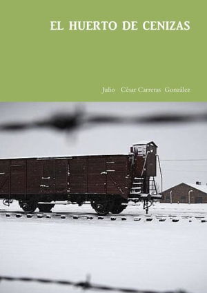 Cover for Julio César Carreras  González · Huerto de Cenizas VersiÓn Final (Book) (2018)