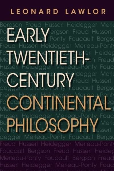 Early Twentieth-Century Continental Philosophy - Studies in Continental Thought - Leonard Lawlor - Libros - Indiana University Press - 9780253223722 - 1 de diciembre de 2011
