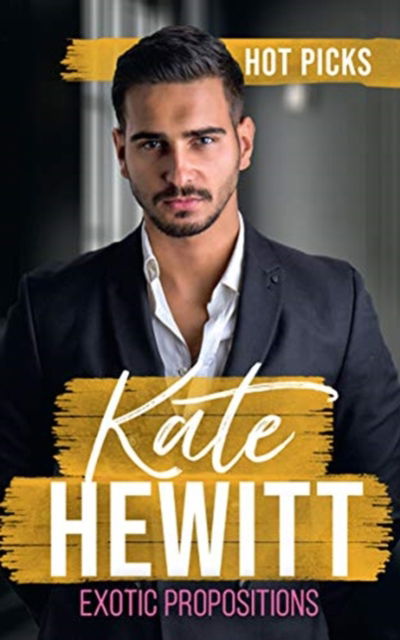 Hot Picks: Exotic Propositions: The Greek Tycoon's Convenient Bride / the Marakaios Baby / the Sheikh's Love-Child - Kate Hewitt - Livros - HarperCollins Publishers - 9780263280722 - 23 de janeiro de 2020