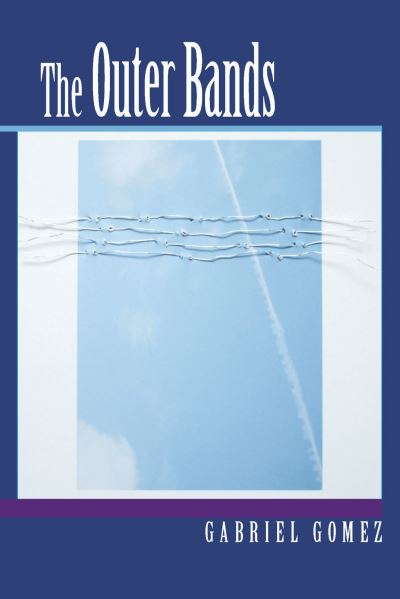 Cover for Gabriel Gomez · The Outer Bands - Andres Montoya Poetry Prize (Paperback Book) (2007)