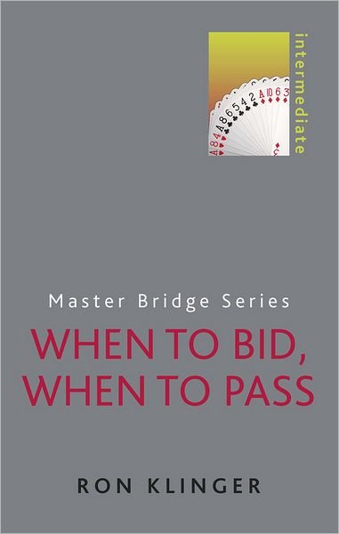 When to Bid, When to Pass - Master Bridge - Ron Klinger - Bøger - Orion Publishing Co - 9780297867722 - 26. april 2012