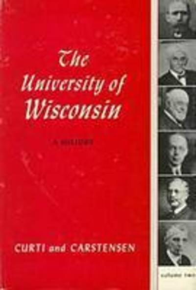 Cover for Merle Curti · The University of Wisconsin, a History (Gebundenes Buch) [Illustrated edition] (1949)