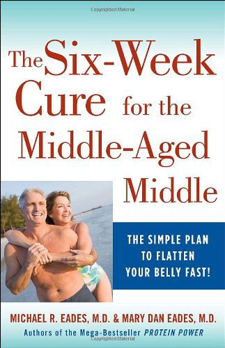 Cover for Mary Dan Eades · The 6-week Cure for the Middle-aged Middle: the Simple Plan to Flatten Your Belly Fast! (Paperback Book) (2011)