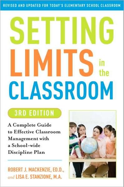 Cover for Robert J. Mackenzie · Setting Limits in the Classroom, 3rd Edition: A Complete Guide to Effective Classroom Management with a School-wide Discipline Plan (Paperback Book) [3rd edition] (2010)