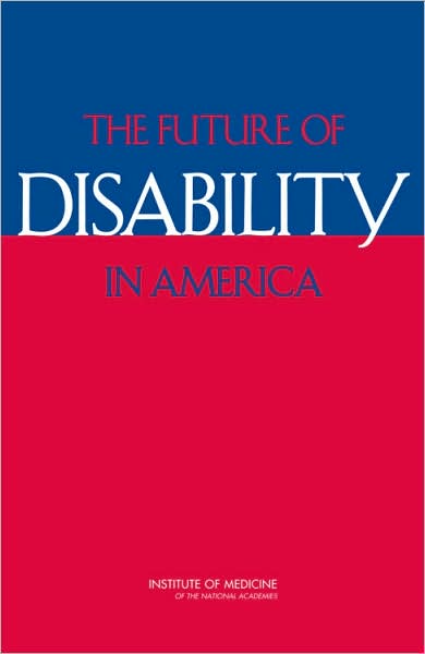 Cover for Institute of Medicine · The Future of Disability in America (Hardcover Book) (2007)